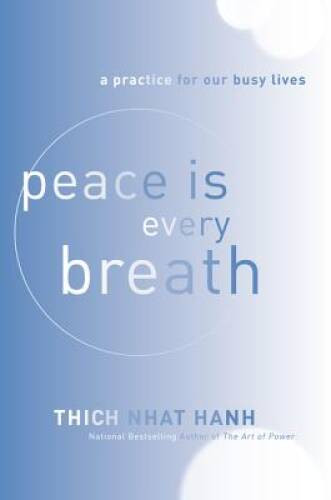Peace Is Every Breath: A Practice for Our Busy Lives – Paperback – VERY GOOD