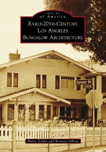 Harry Zeitlin Bennett Early-20th-Century Los Angeles Bungalow Archi (Paperback)