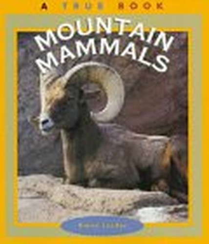 Mountain Mammals (True Books: – GOOD