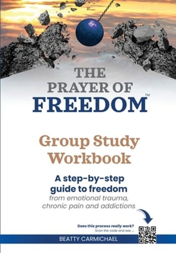 The Prayer of Freedom Group Study Workbook by Beatty Carmichael: New