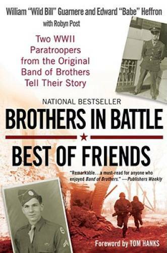 Brothers in Battle, Best of Friends: Two WWII Paratroopers from the – VERY GOOD