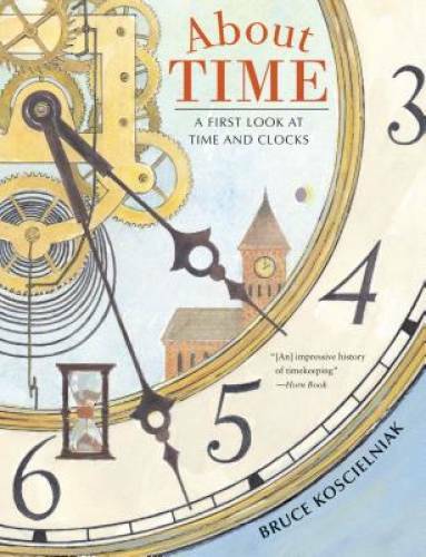 About Time: A First Look at Time and Clocks – Paperback – GOOD