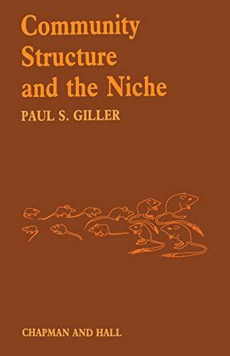 Community Structure and the Niche (Outline Studies in Ecology) by Giller New-,
