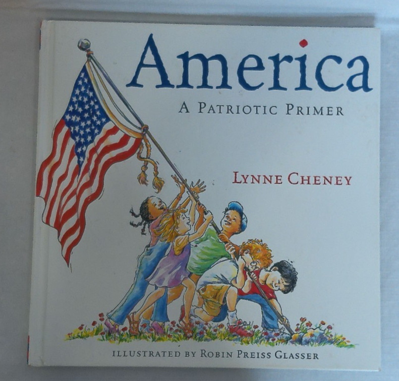America: A Patriotic Primer by Lynne Cheney