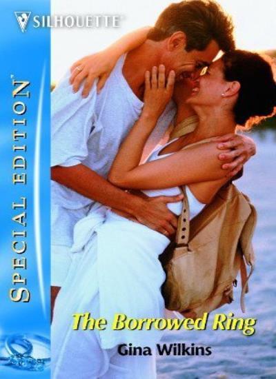 The Borrowed Ring (Silhouette Special Edition) By Gina Wilkins