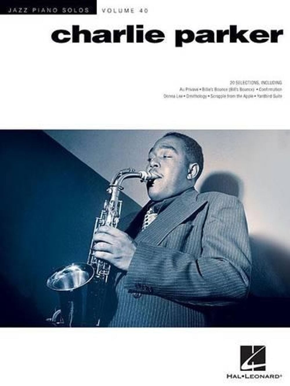 Charlie Parker: Jazz Piano Solos Series Volume 40 by Charlie Parker (English) Pa