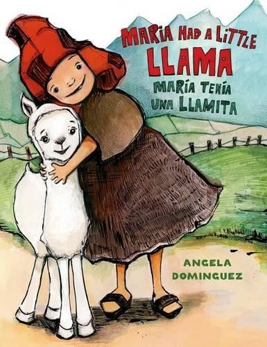 Angela Dominguez Maria Had a Little Llama / María Tenía Una Llamita (Hardback)