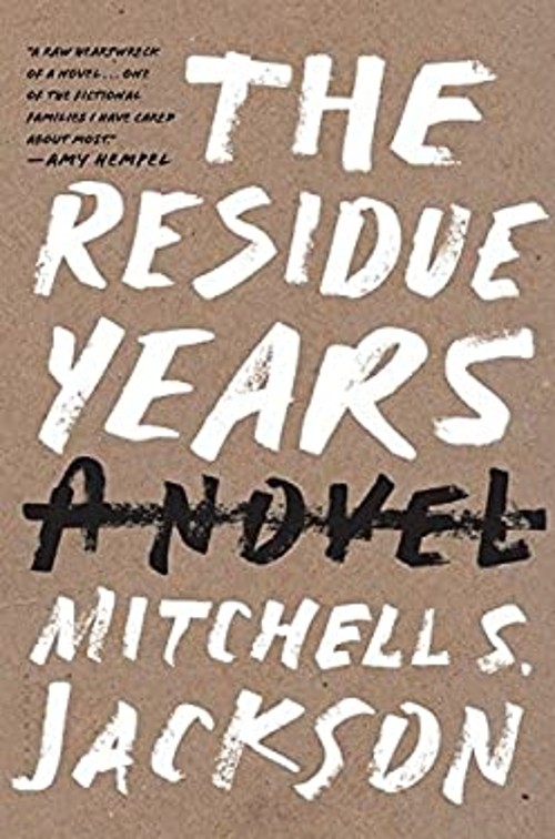 The Residue Years Hardcover Mitchell S. Jackson