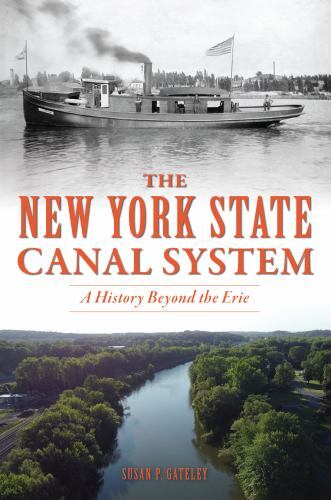 The New York State Canal System, New York, Transportation, Paperback