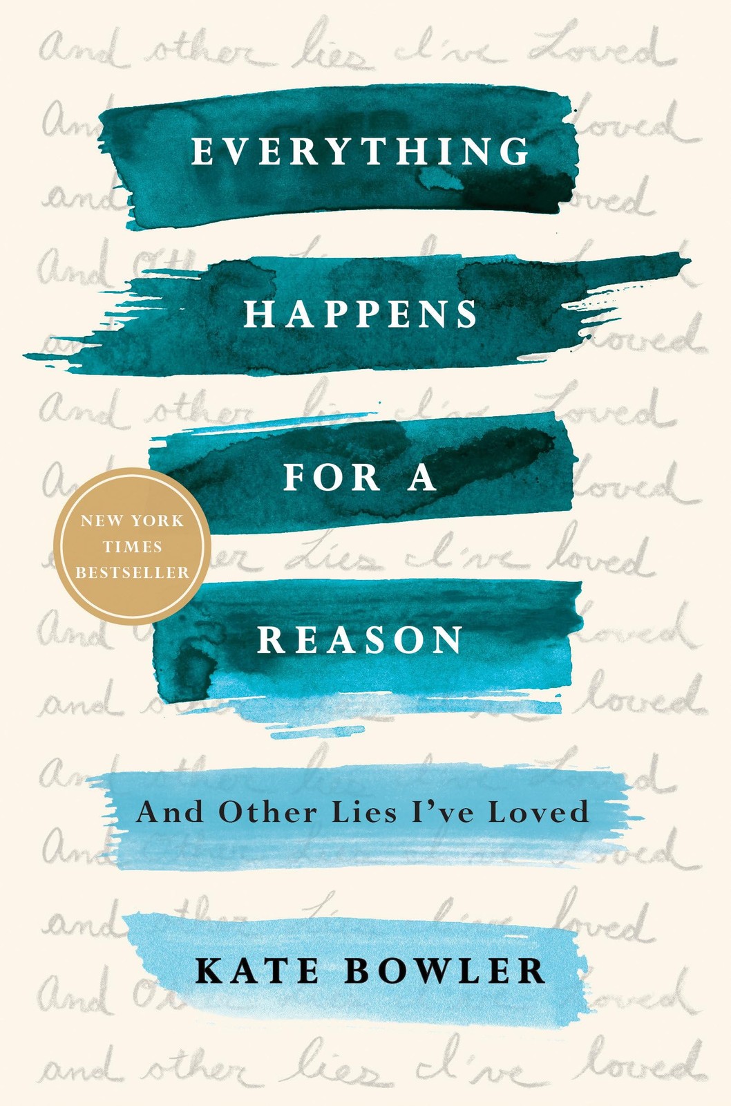 Everything Happens for a Reason: And Other Lies I’ve Loved – paperback Bowle…