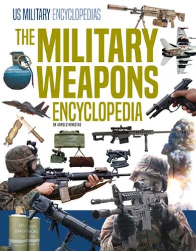 Military Weapons Encyclopedia by Arnold Ringstad: New