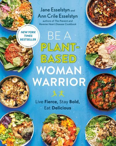 Be A Plant-Based Woman Warrior: Live Fierce, Stay Bold, Eat Delicious – GOOD