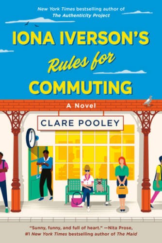 Iona Iversons Rules for Commuting – Paperback By Clare Pooley – GOOD
