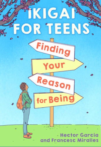 Ikigai for Teens: Finding Your Reason for Being – Hardcover – GOOD