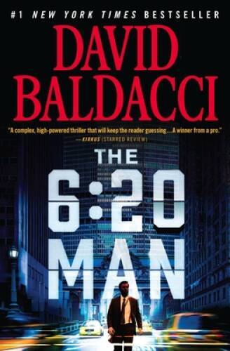 The 6:20 Man: A Thriller – Paperback By Baldacci, David – GOOD