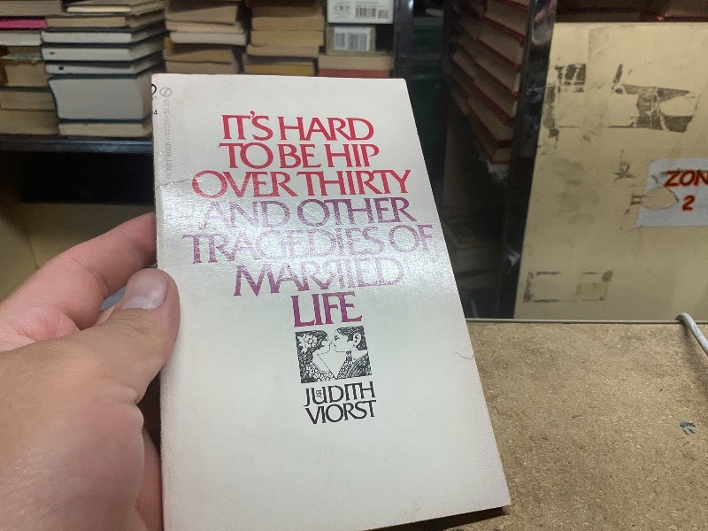 It’s Hard to Be Hip Over Thirty Judith Viorst 1970 New American Library