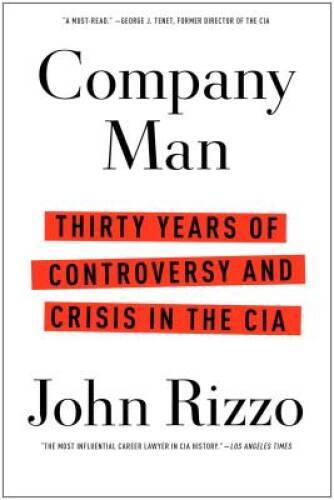 Company Man: Thirty Years of Controversy and Crisis in the CIA – VERY GOOD