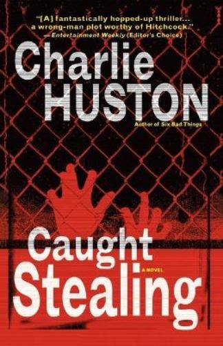 Charlie Huston Caught Stealing (Paperback) Henry Thompson