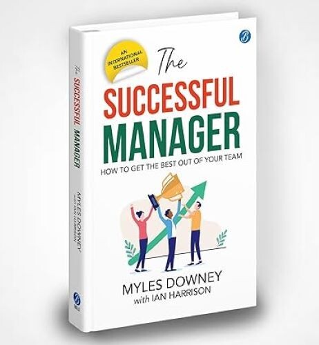 The Successful Manager How to get the Best out of your Team Myles Downey Paperba