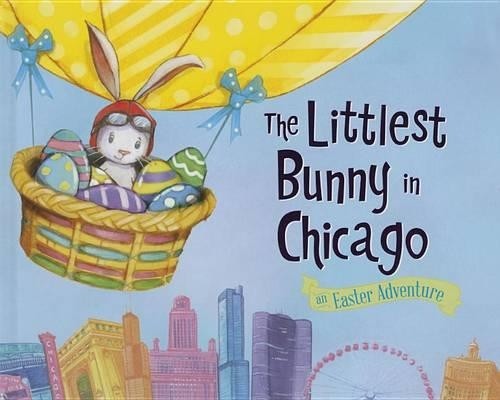 Lily Jacobs The Littlest Bunny in Chicago (Hardback) Easter Adventure