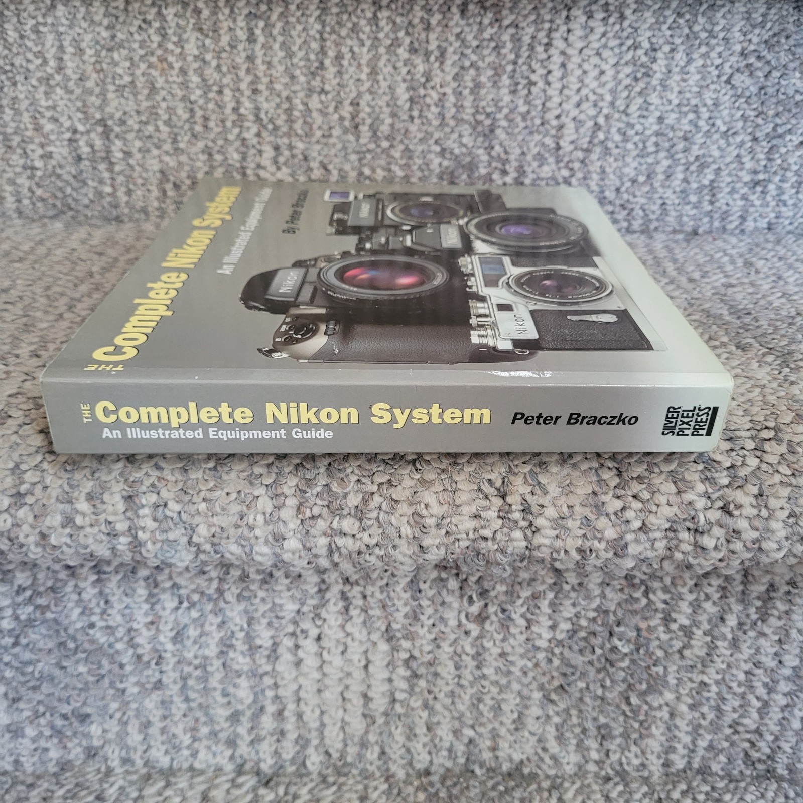 The COMPLETE NIKON SYSTEM Illustrated Equipment Guide by Peter Braczko