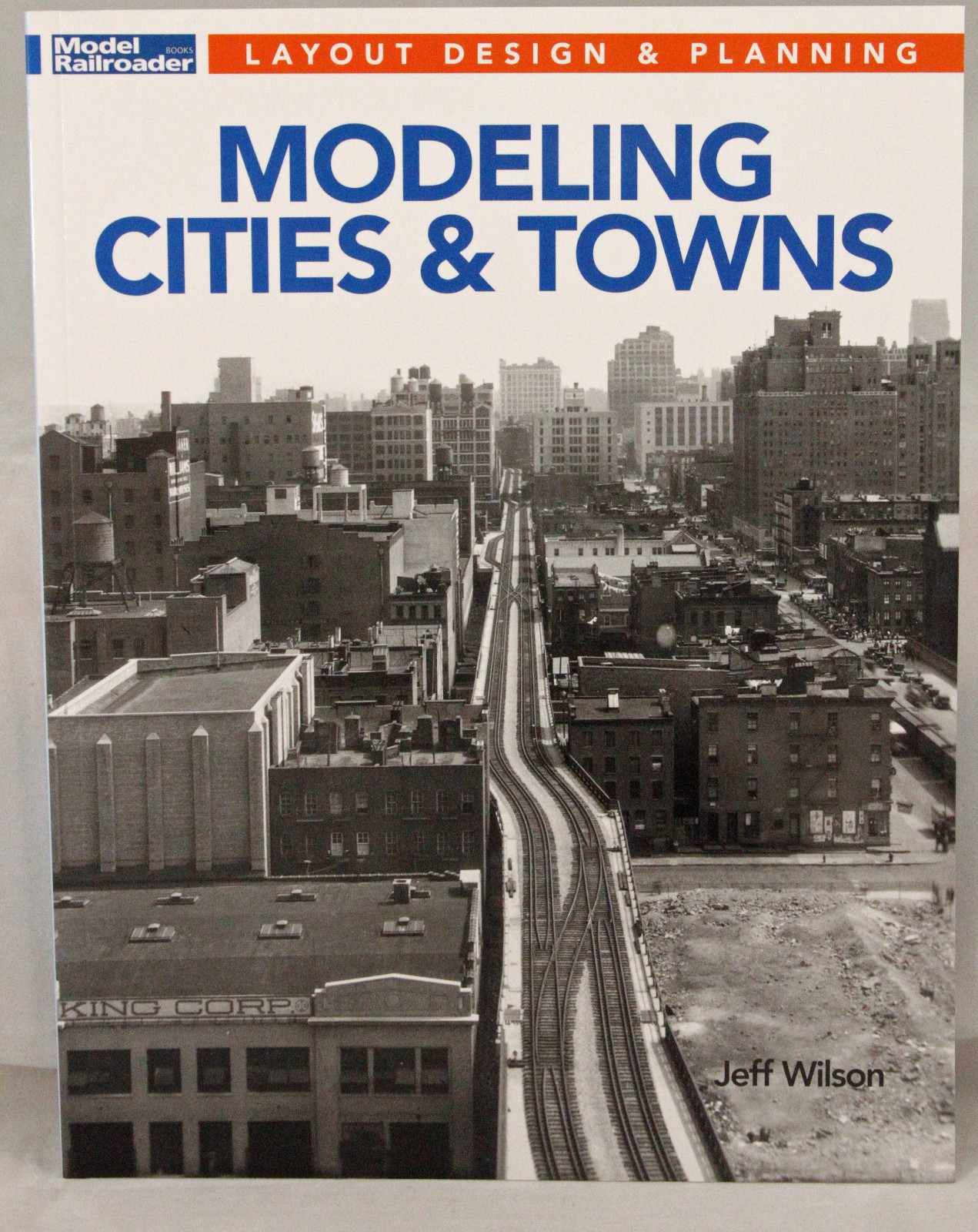 Model Railroader – Modeling Cities & Towns – Jeff Wilson – Softcover