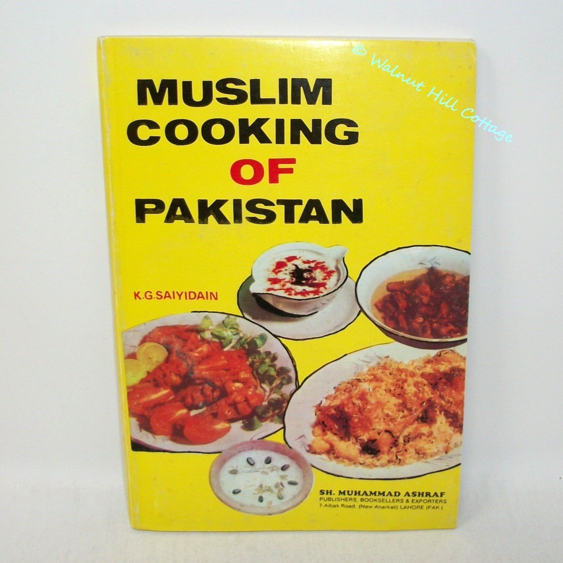 Muslim Cooking of Pakistan K. G. Saiyidain Compiled by S.A. Husain Paperback