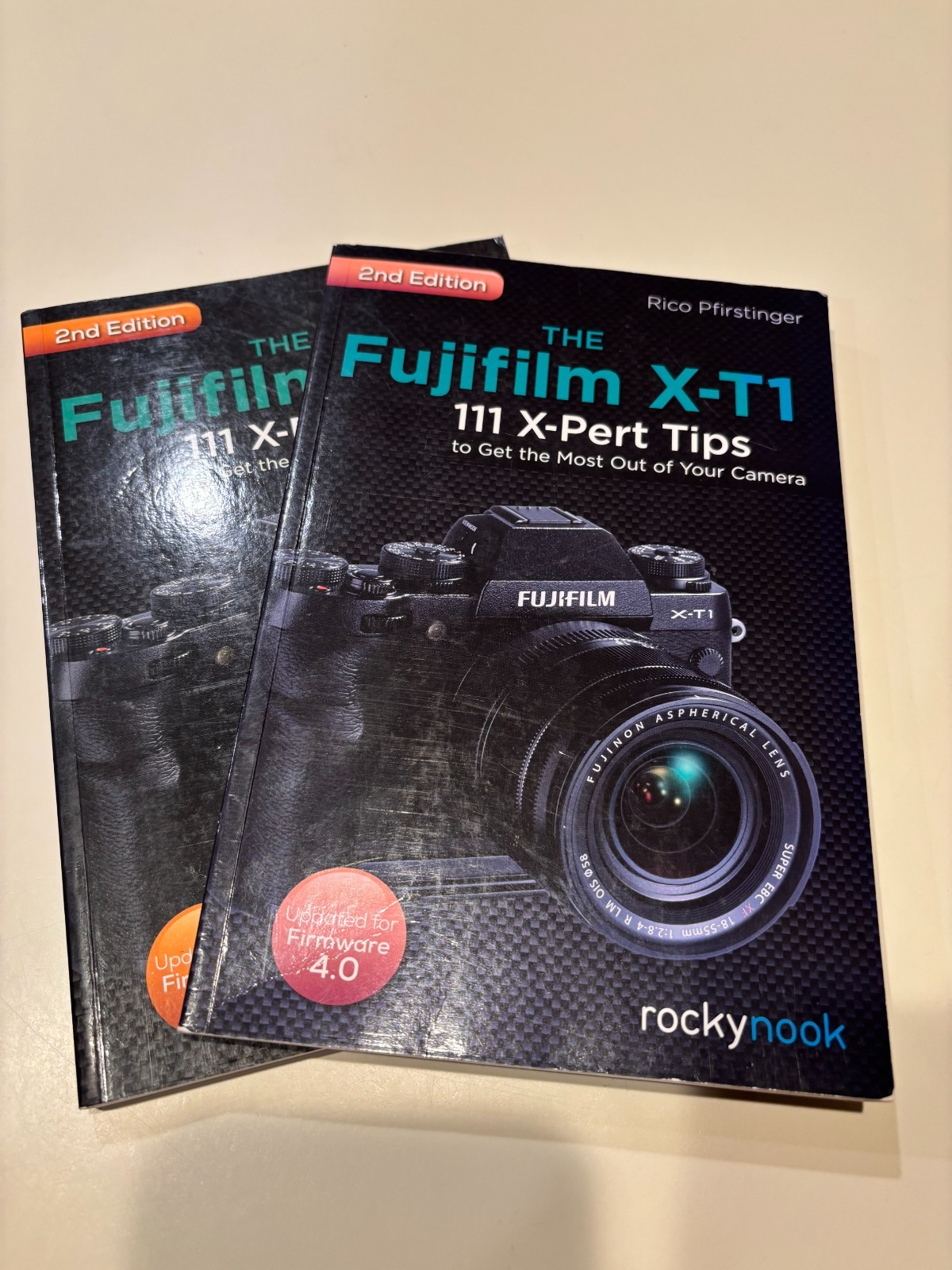 THE FUJIFILM X-T1: 111 X-PERT TIPS TO GET THE MOST OUT OF By Rico Pfirstinger