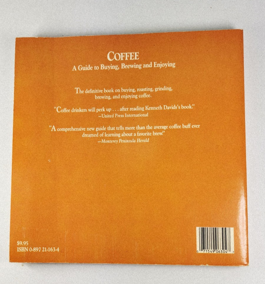 COFFEE A GUIDE TO BUYING BREWING AND ENJOYING By Kenneth Davids 1987