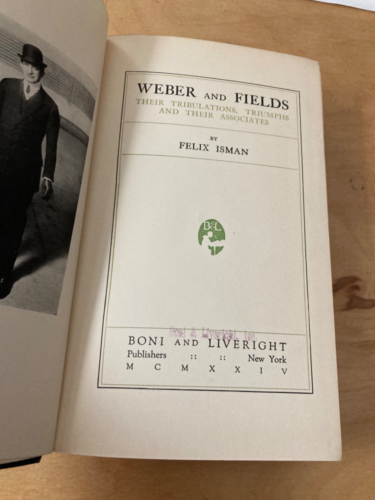 Weber and Fields: Their Tribulations, Triumphs and Their Associates.