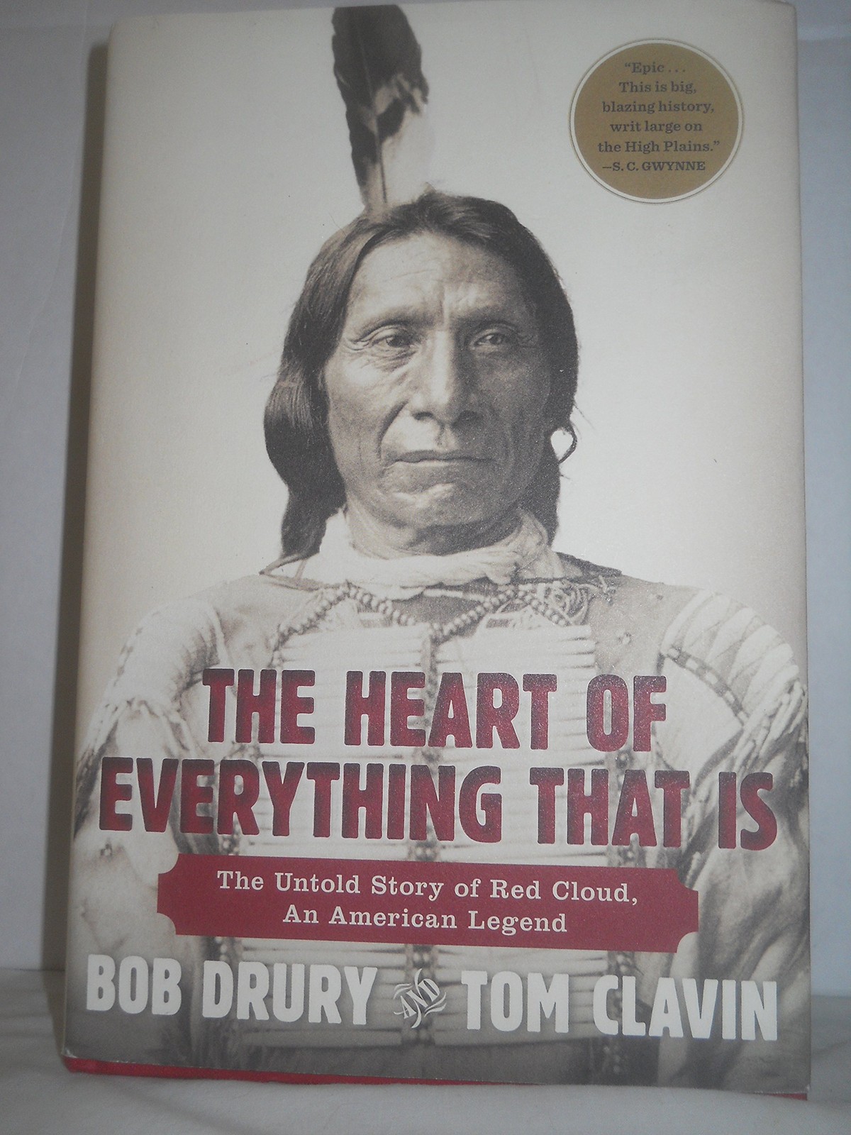 The Heart of Everything That Is: The Untold Story of Red Cloud, An American …