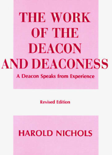 The Work of the Deacon and Deaconess (Work of the Church) – Paperback – GOOD