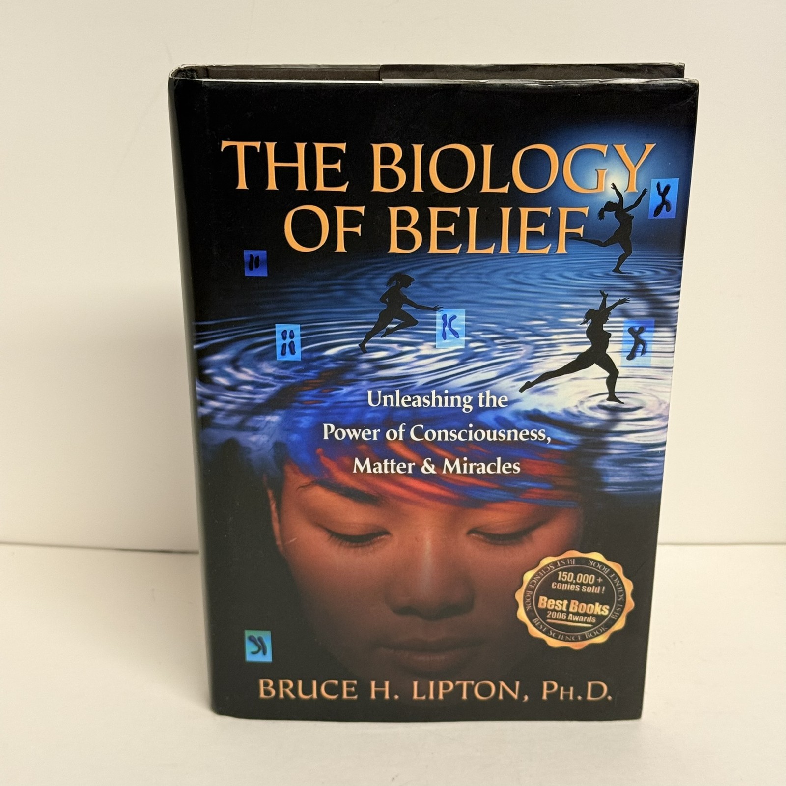 The Biology of Belief Bruce H. Lipton 2008 1st Hay House Edition Science