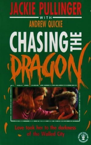Chasing the Dragon By Jackie Pullinger