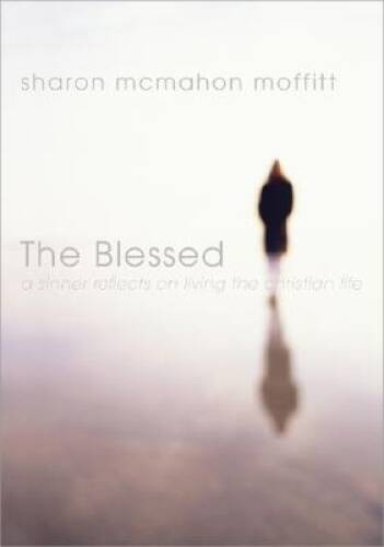 Blessed, The – Paperback By McMahon Moffitt, Sharon – VERY GOOD