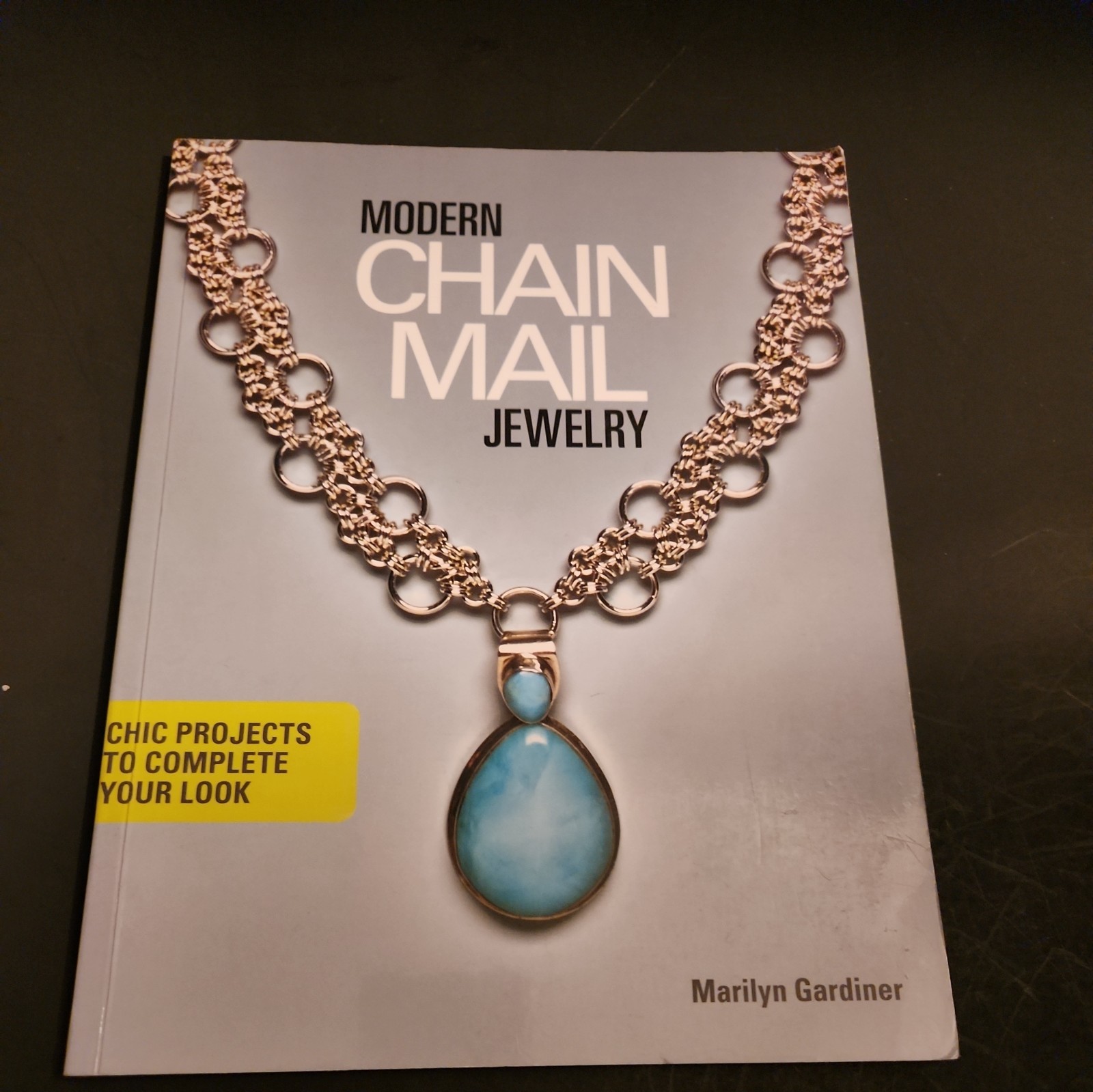 Modern Chain Mail Jewelry: Chic Projects to Complete Your Look 2015 paperback