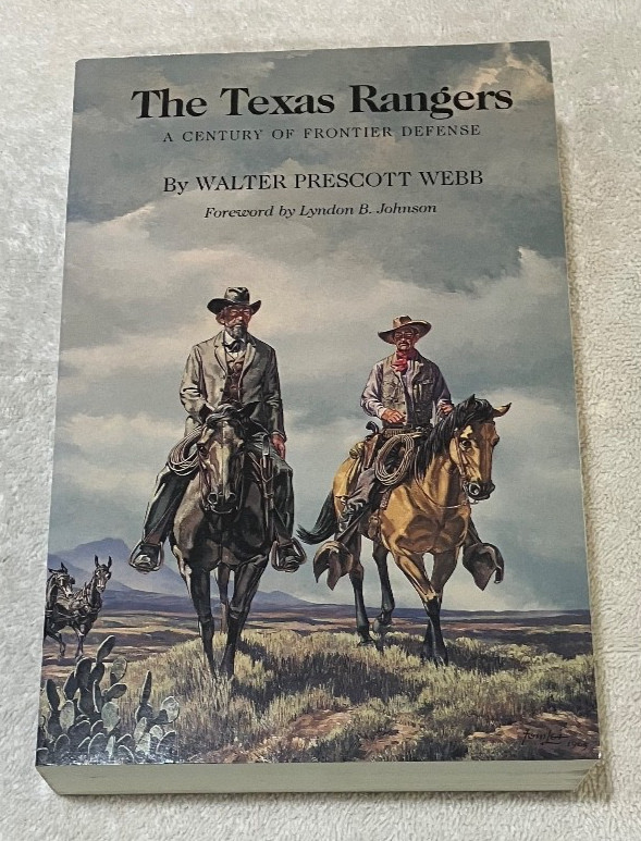 The Texas Rangers: A Century of Frontier Defense by Walter Prescott Webb (2000)