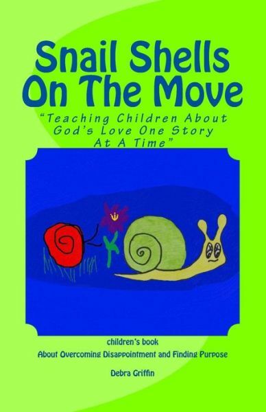 Snail Shells On The Move: Teaching Children About God’s Love One Story At A Time