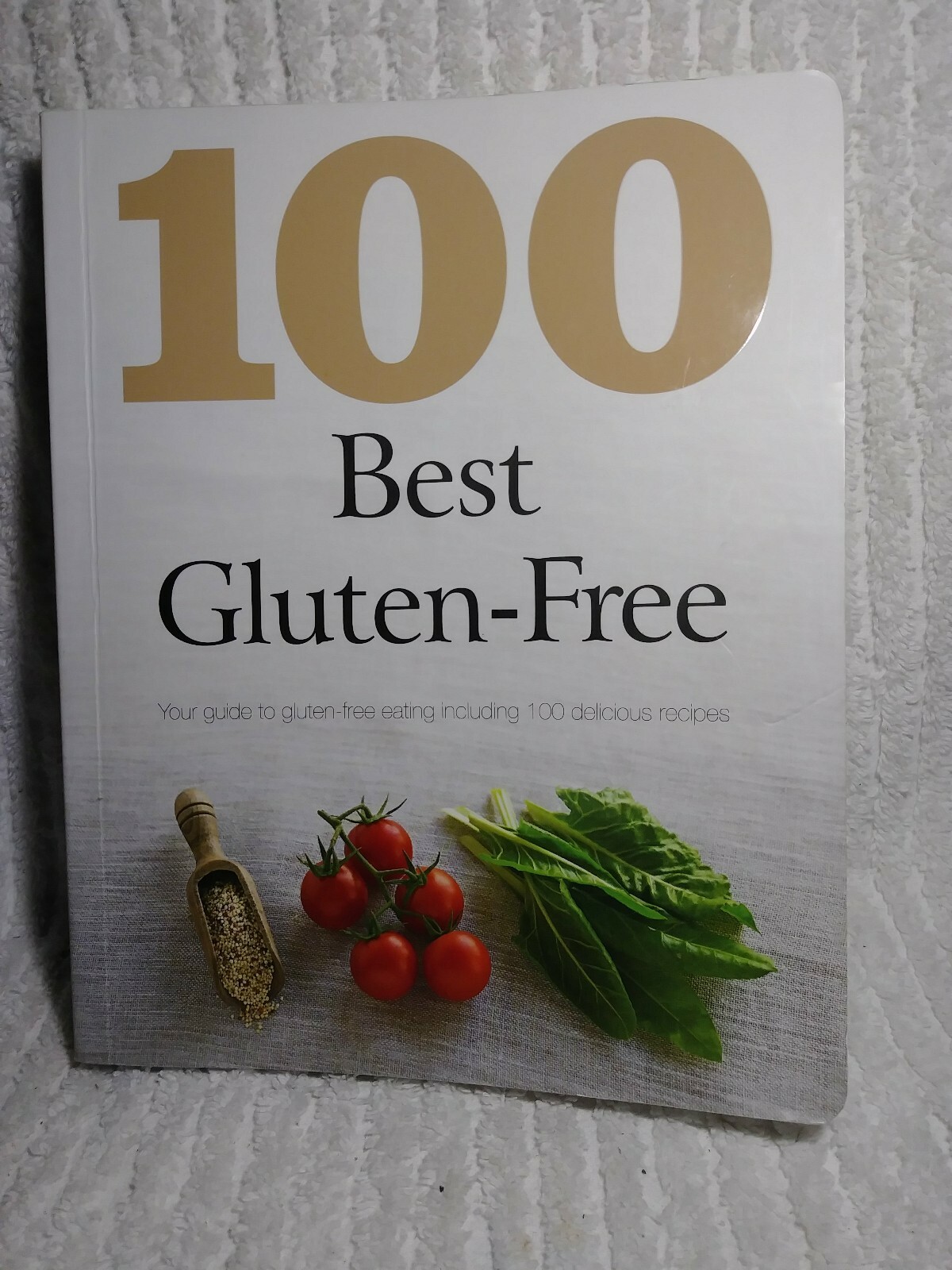 100 Best Gluten Free Cookbook Recipes Parragon Books Cooking Health PB 224 Pages