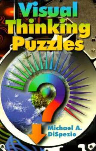 Visual Thinking Puzzles – Paperback By DiSpezio, Michael A – ACCEPTABLE
