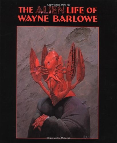 THE ALIEN LIFE OF WAYNE BARLOWE By Vincent Di Fate *Excellent Condition*