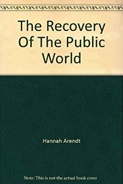 Hannah Arendt : The Recovery of the Public World Paperback