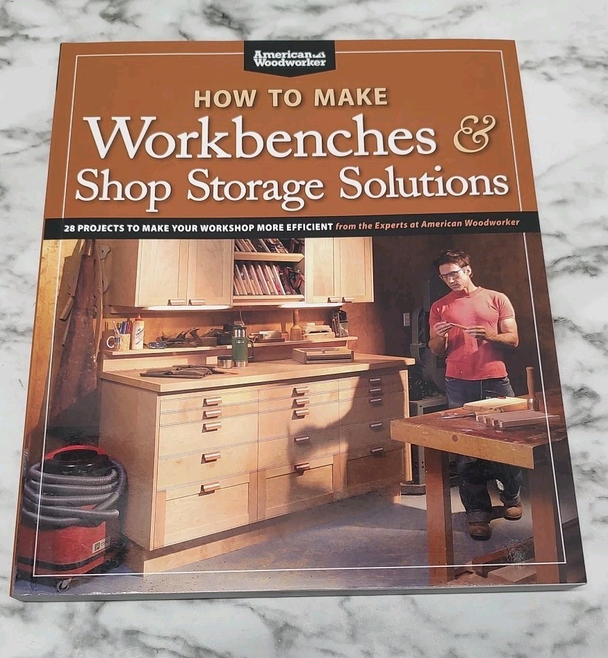How to Make Workbenches and Shop Storage Solutions : 28 Projects