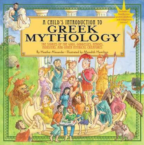 Child’s Introduction to Greek Mythology: The Stories of the Gods, Goddess – GOOD