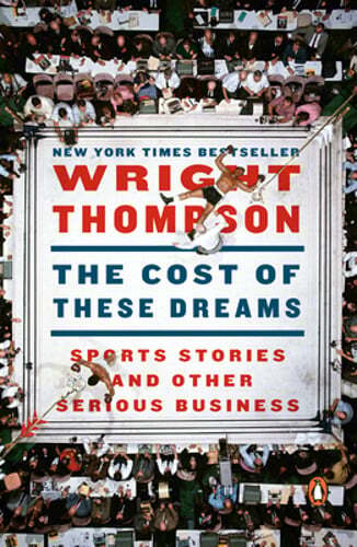 The Cost of These Dreams: Sports Stories and Other Serious Business by Thompson