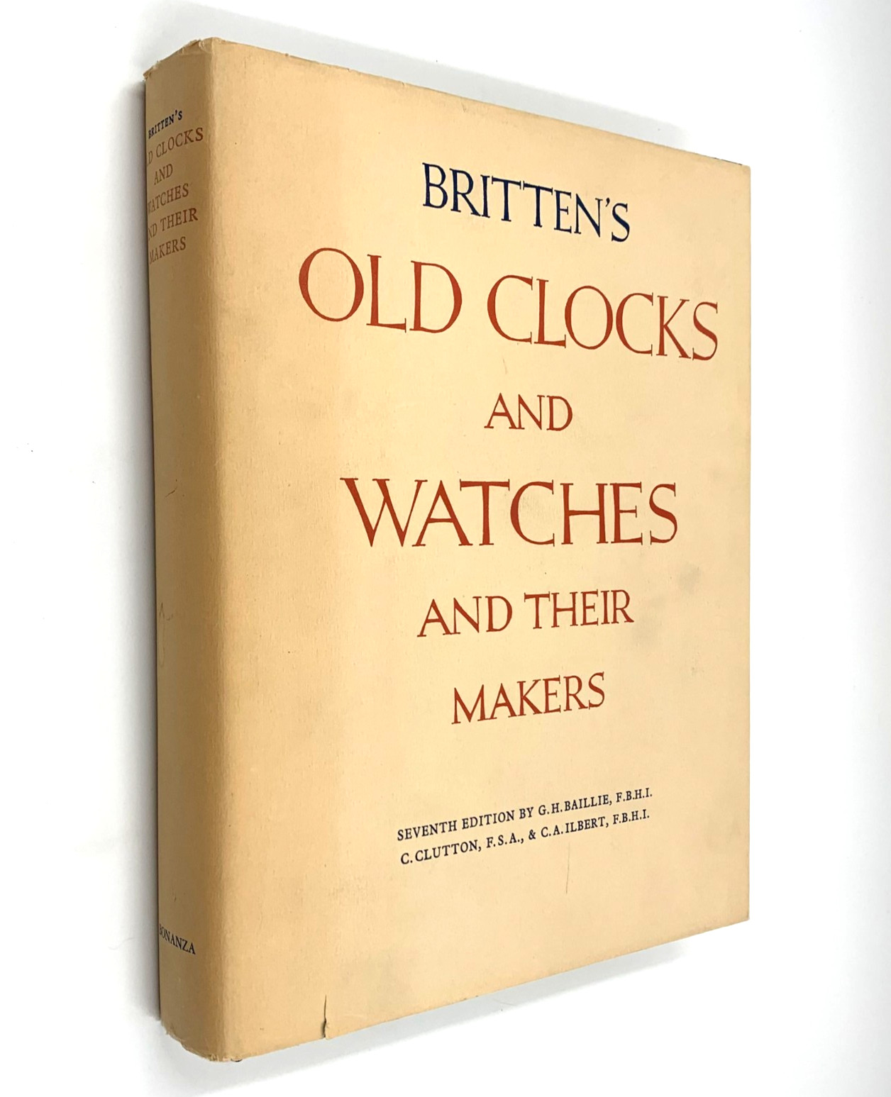 Britten’s Old Clocks and Watches and Their Makers – 7th Edition by G. H. Baillie