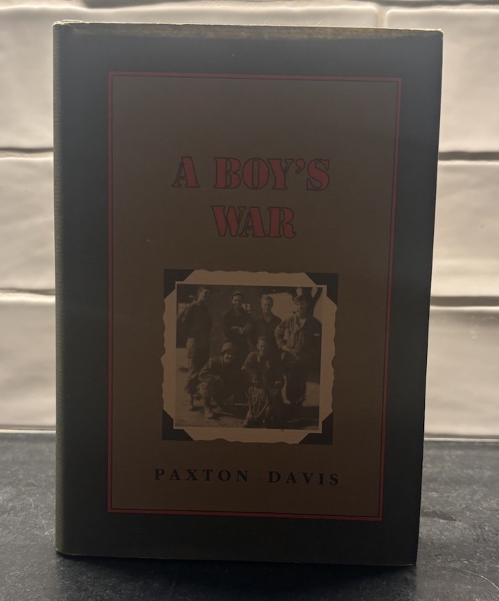 A Boy’s War by Paxton Davis, Carolina Wren Press Hardcover 1990 WWII Memoir
