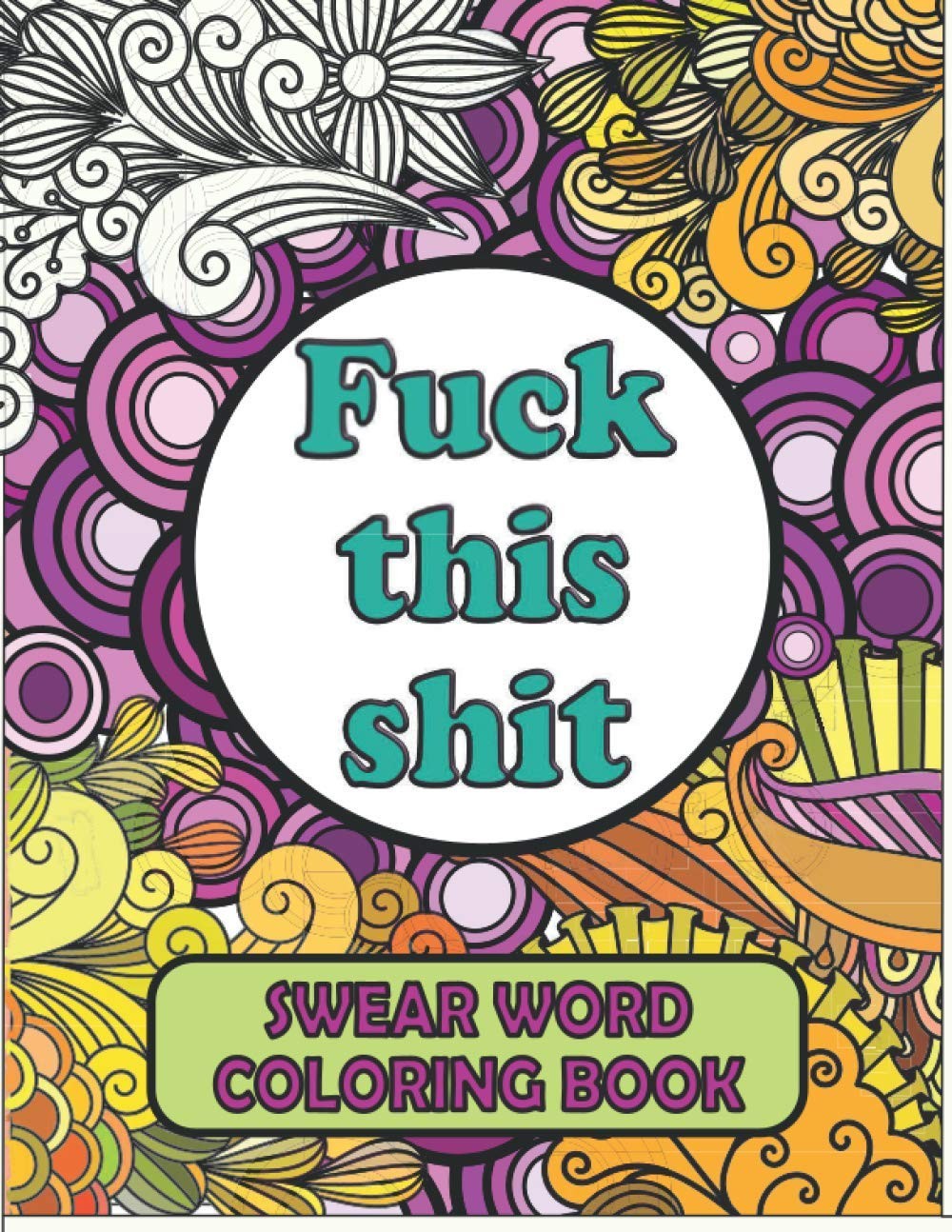 Swear Word Coloring Book: Cuss Book For Adults | A…