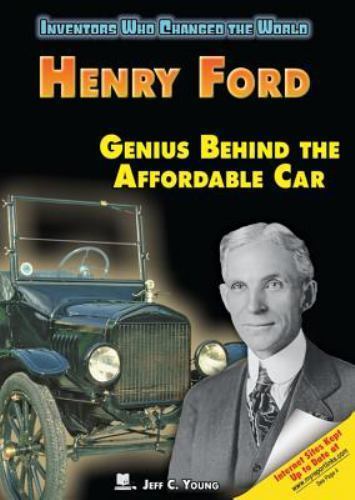Henry Ford: Genius Behind the Affordable Car (Inventors Who Changed the Worl…
