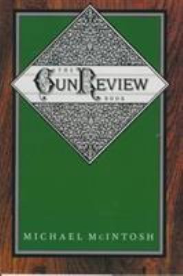The Gun Review Book by Michael McIntosh